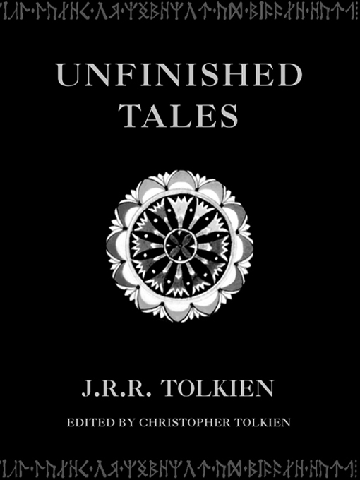 Title details for Unfinished Tales by J. R. R. Tolkien - Available